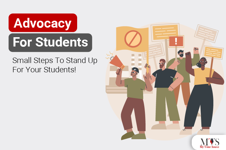 Advocacy For Students: Small Steps To Stand Up For Your Students!